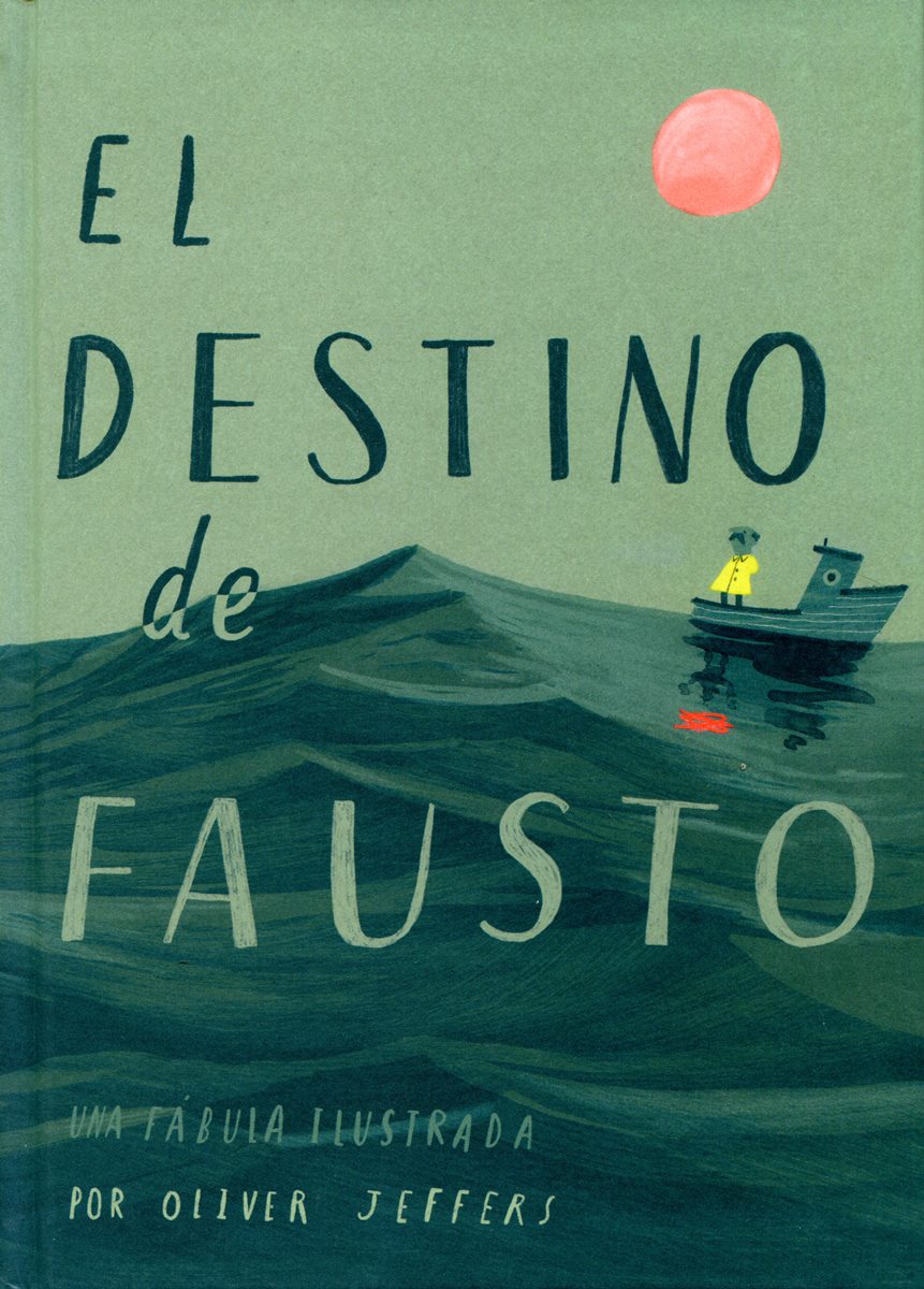 EL DESTINO DE FAUSTO . UNA FABULA ILUSTRADA 