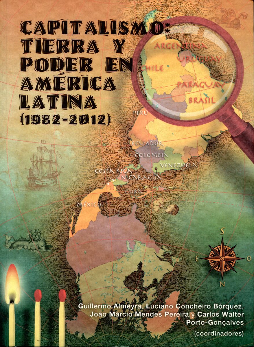 CAPITALISMO T.1 : TIERRA Y PODER EN AMERICA LATINA (1982 - 2012)