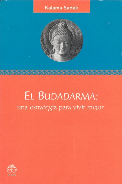 EL BUDADARMA : UNA ESTRATEGIA PARA VIVIR MEJOR 