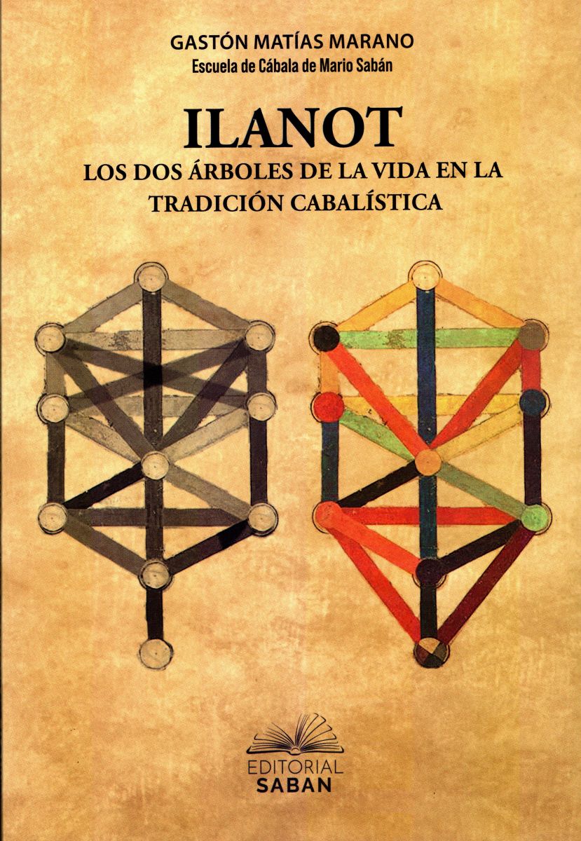 ILANOT . LOS DOS ARBOLES DE LA VIDA EN LA TRADICION CABALISTICA