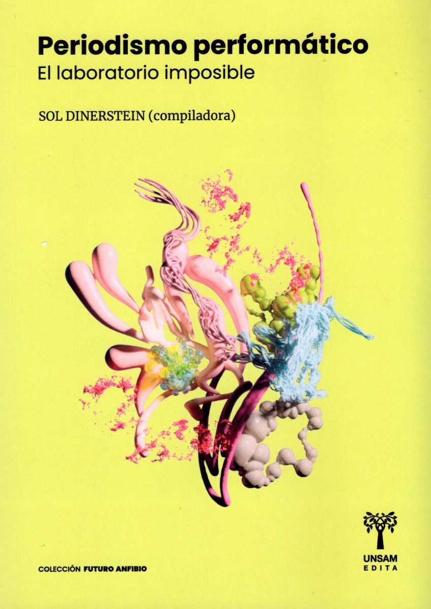 PERIODISMO PERFORMATICO . EL LABORATORIO IMPOSIBLE