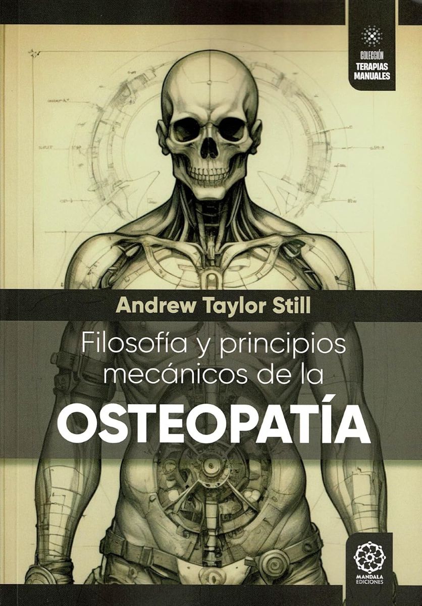 FILOSOFIA Y PRINCIPIOS MECANICOS DE LA OSTEOPATIA