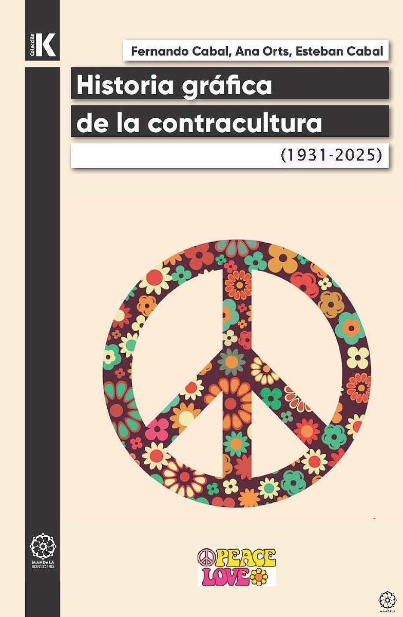 HISTORIA GRAFICA DE LA CONTRACULTURA . (1931 - 2025)