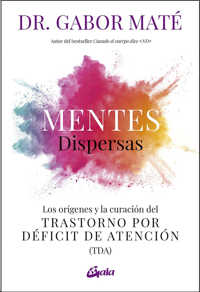 MENTES DISPERSAS . LOS ORIGENES Y LA CURACION DEL TDA