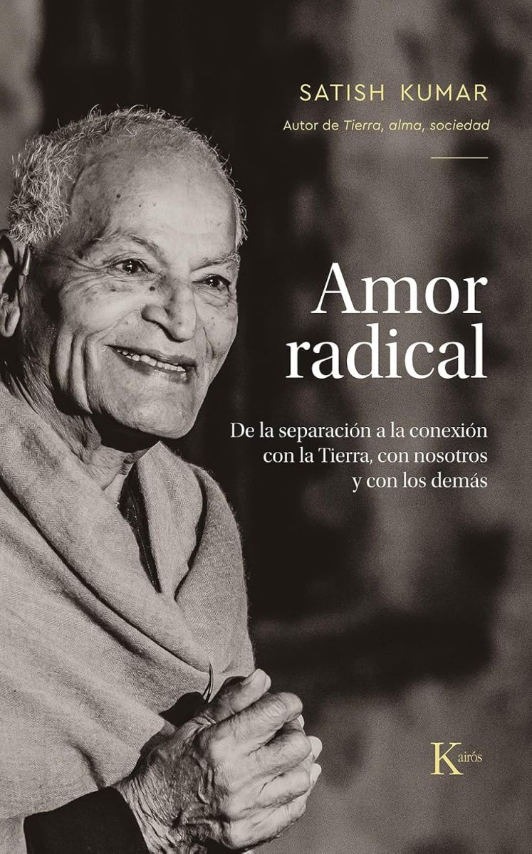 AMOR RADICAL . DE LA SEPARACION A LA CONEXION CON LA TIERRA , CON NOSOTROS Y CON LOS DEMAS