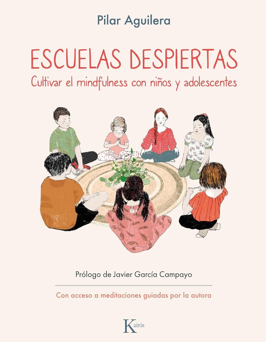 ESCUELAS DESPIERTAS . CULTIVAR EL MINDFULNESS CON NIOS Y ADOLESCENTES