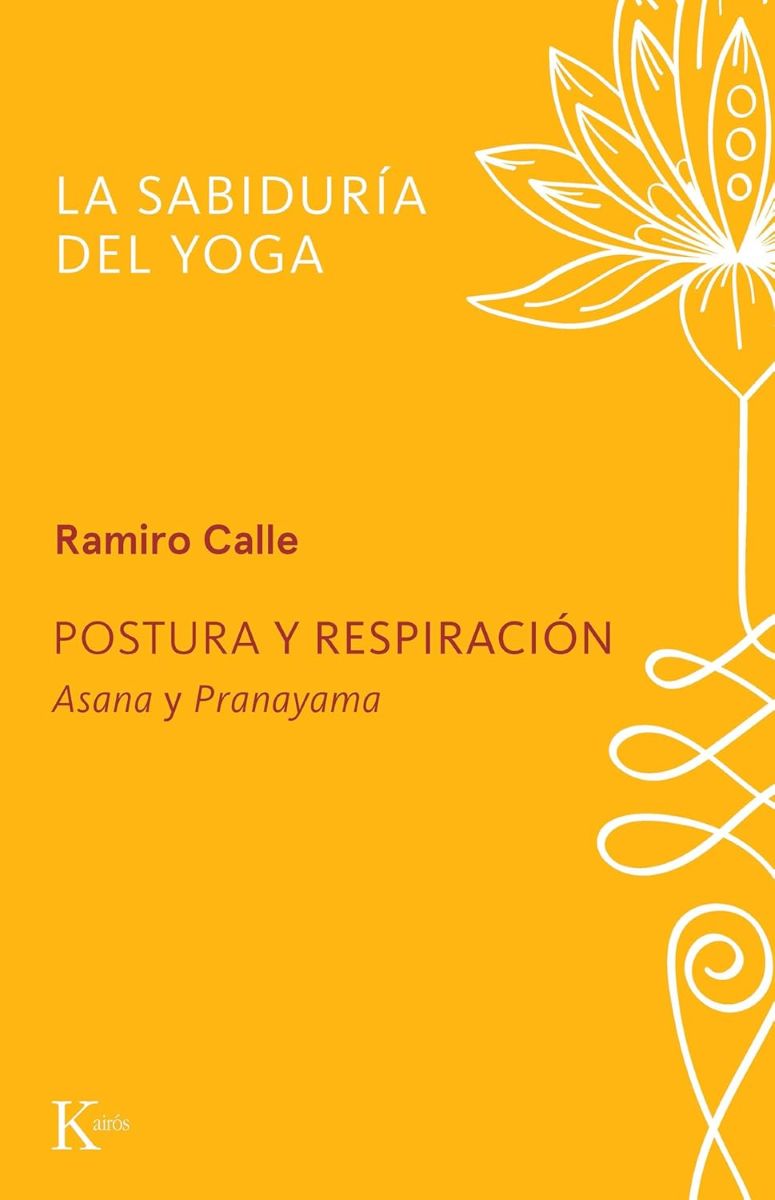 POSTURA Y RESPIRACION . LA SABIDURIA DEL YOGA