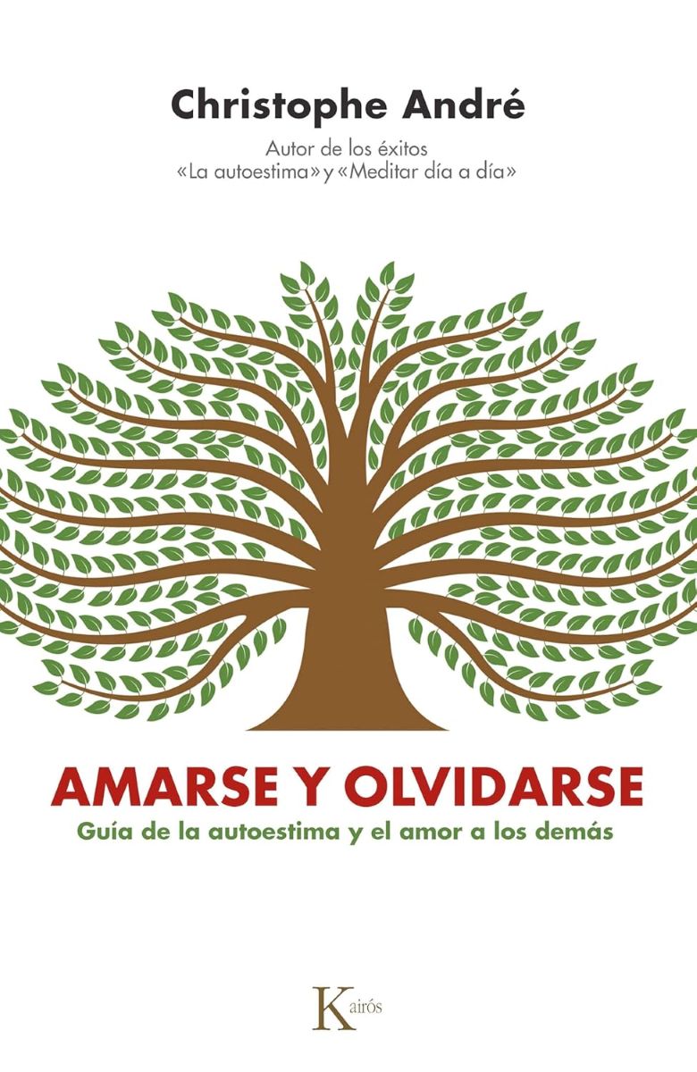 AMARSE Y OLVIDARSE. GUIA DE LA AUTOESTIMA Y EL AMOR A LOS DEMAS