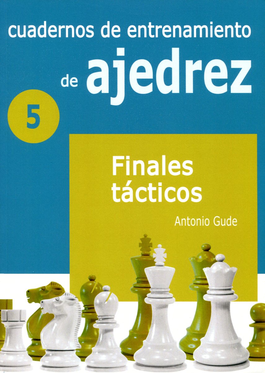 5 - CUADERNOS DE ENTRENAMIENTO DE AJEDREZ - FINALES TACTICOS