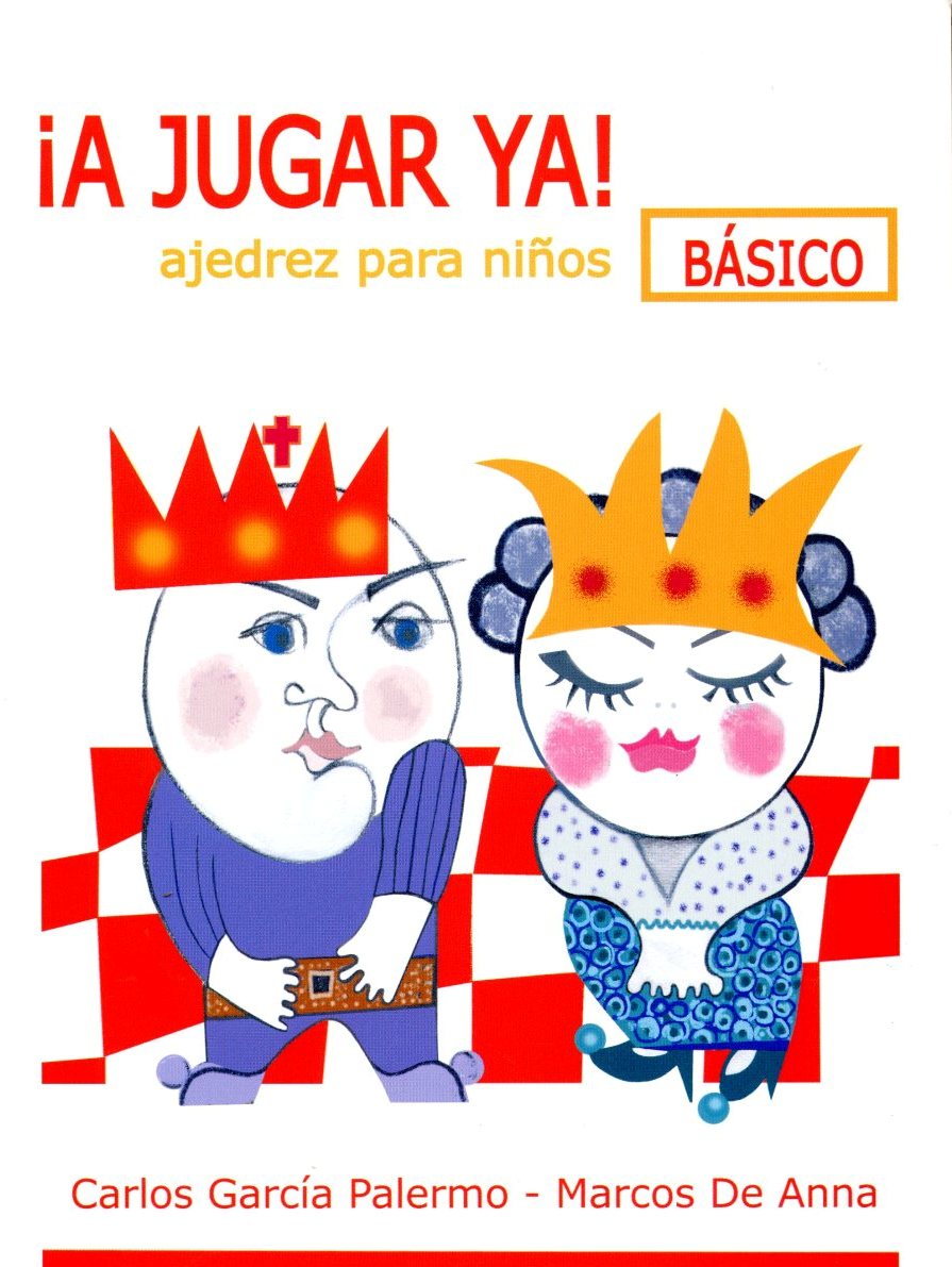 A JUGAR YA ! BASICO . AJEDREZ PARA NIOS