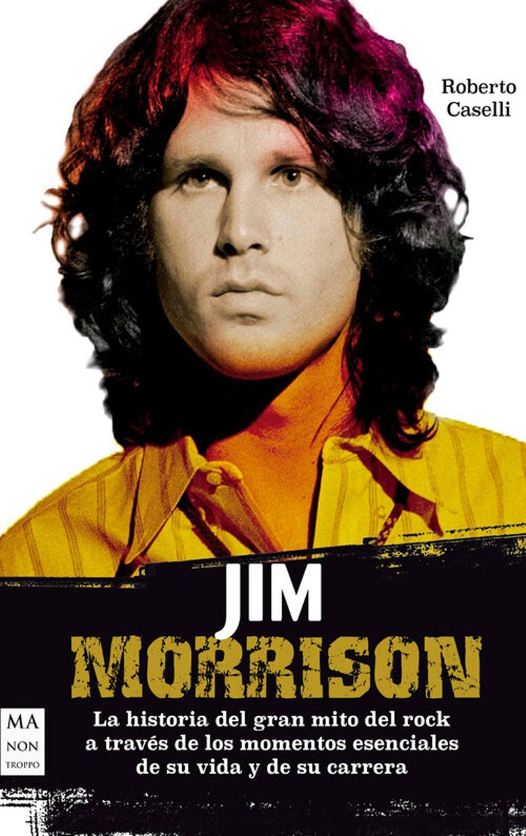 JIM MORRISON - LA HISTORIA DEL GRAN MITO DEL ROCK