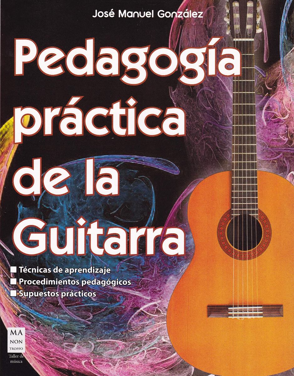 PEDAGOGIA PRACTICA DE LA GUITARRA . TALLER DE MUSICA