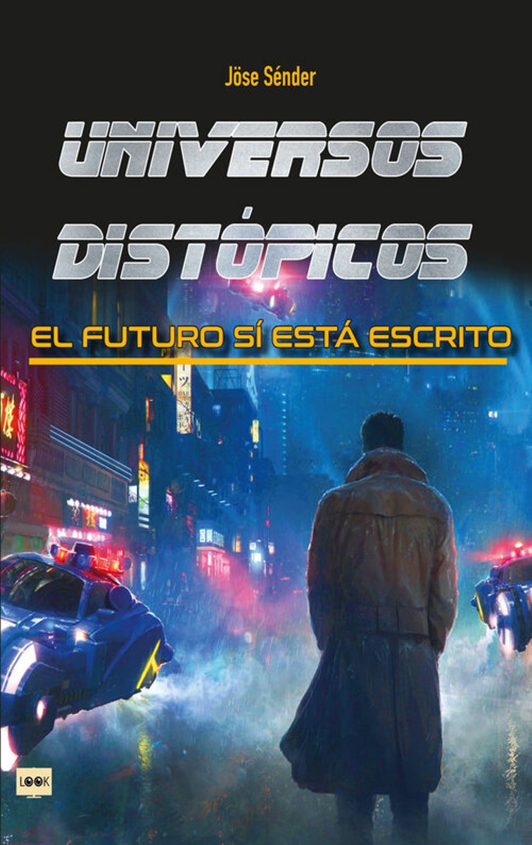 UNIVERSOS DISTOPICOS . EL FUTURO SI ESTA ESCRITO