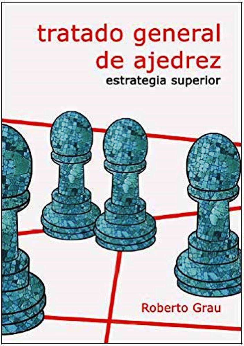 TRATADO GENERAL DE AJEDREZ . ESTRATEGIA SUPERIOR (N.E.)
