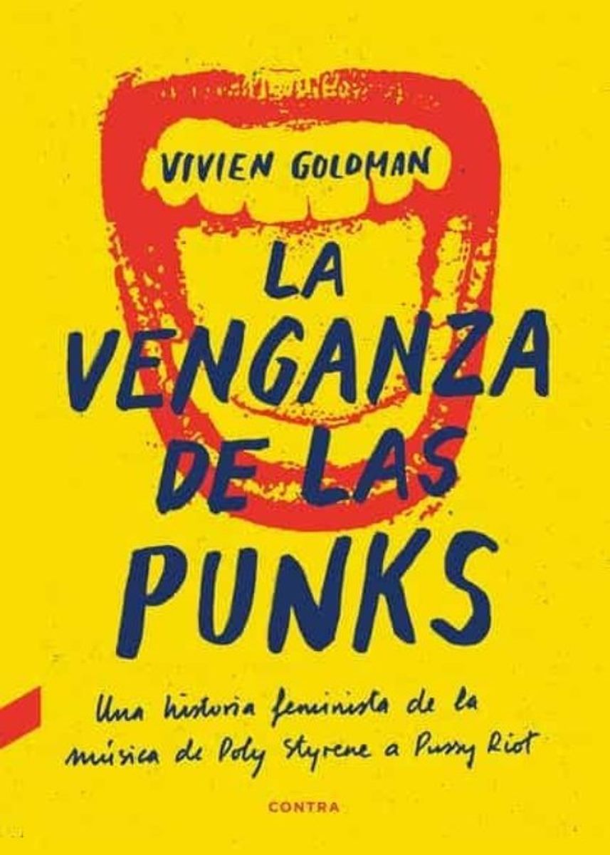 LA VENGANZA DE LAS PUNKS . UNA HISTORIA FEMINISTA DE LA MUSICA 