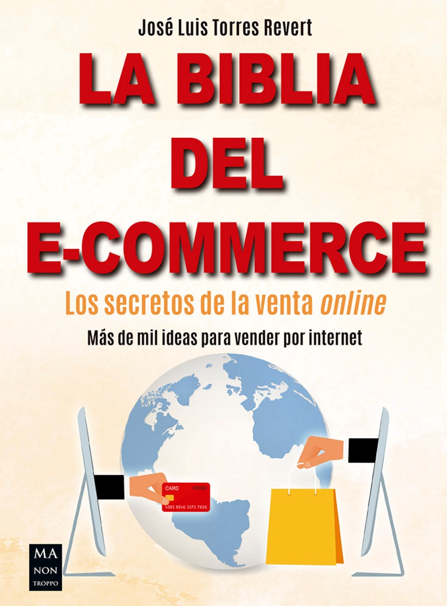 LA BILIA DEL E-COMMERCE . LOS SECRETOS DE LA VENTA ONLINE 