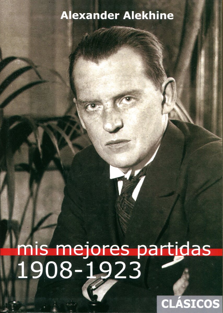 MIS MEJORES PARTIDAS (1908 - 1923 )