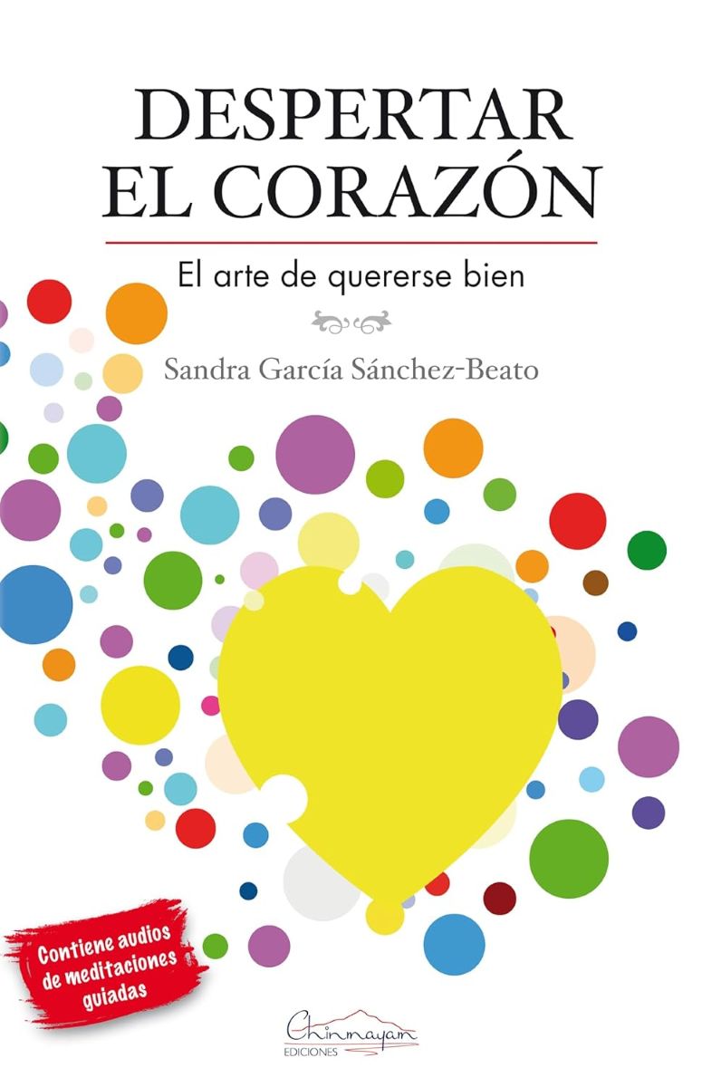 DESPERTAR EL CORAZON . EL ARTE DE QURERSE BIEN