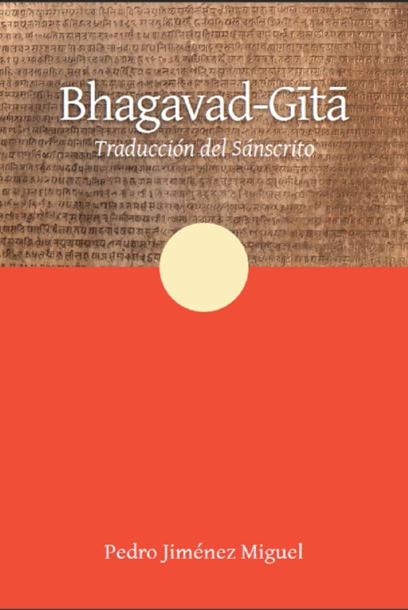 BHAGAVAD - GITA . TRADUCCION DEL SANSCRITO