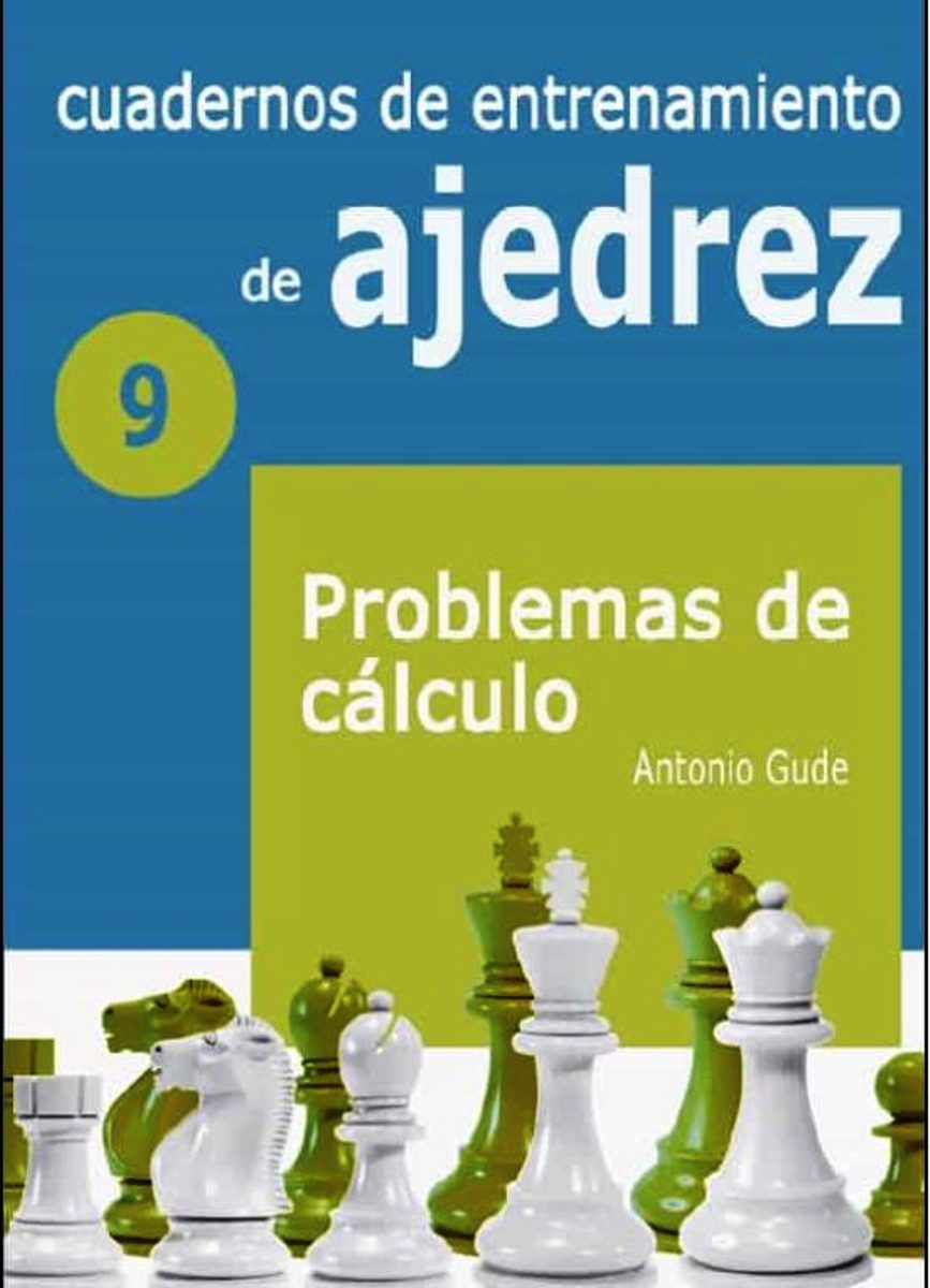 9 - CUADERNOS DE ENTRENAMIENTO DE AJEDREZ - PROBLEMAS DE CALCULO