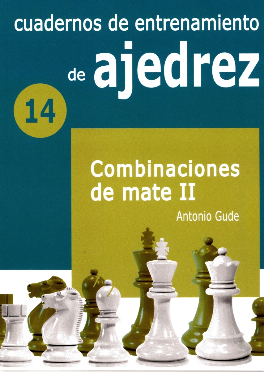 14 - CUADERNOS DE ENTRENAMIENTO DE AJEDREZ - COMBINACIONES DE MATE II