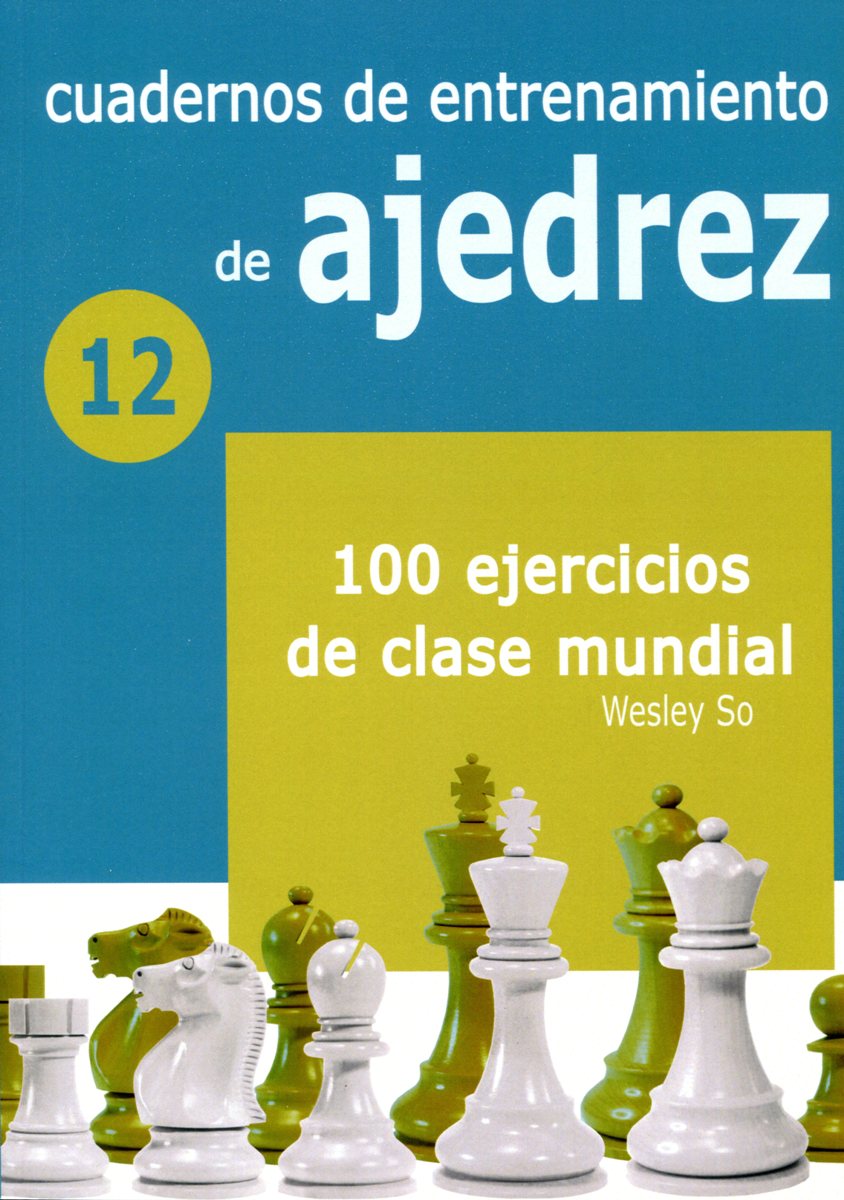 12 - CUADERNOS DE ENTRENAMIENTO DE AJEDREZ - 100 EJERCICIOS DE CLASE MUNDIAL