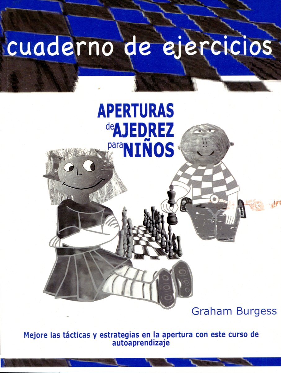 APERTURAS DE AJEDREZ PARA NIOS . CUADERNO DE EJERCICIOS