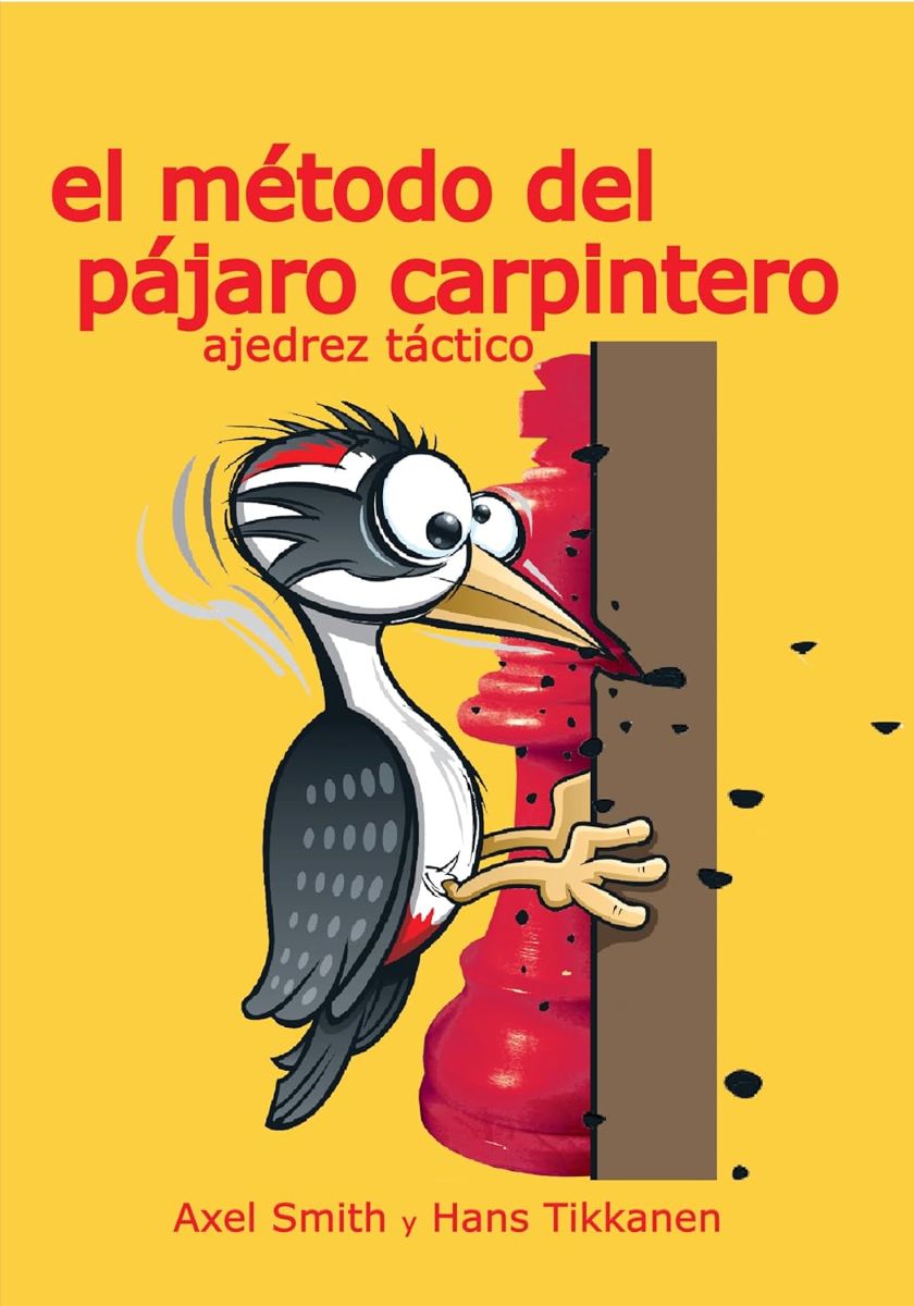 EL METODO DEL PAJARO CARPINTERO - AJEDREZ TACTICO