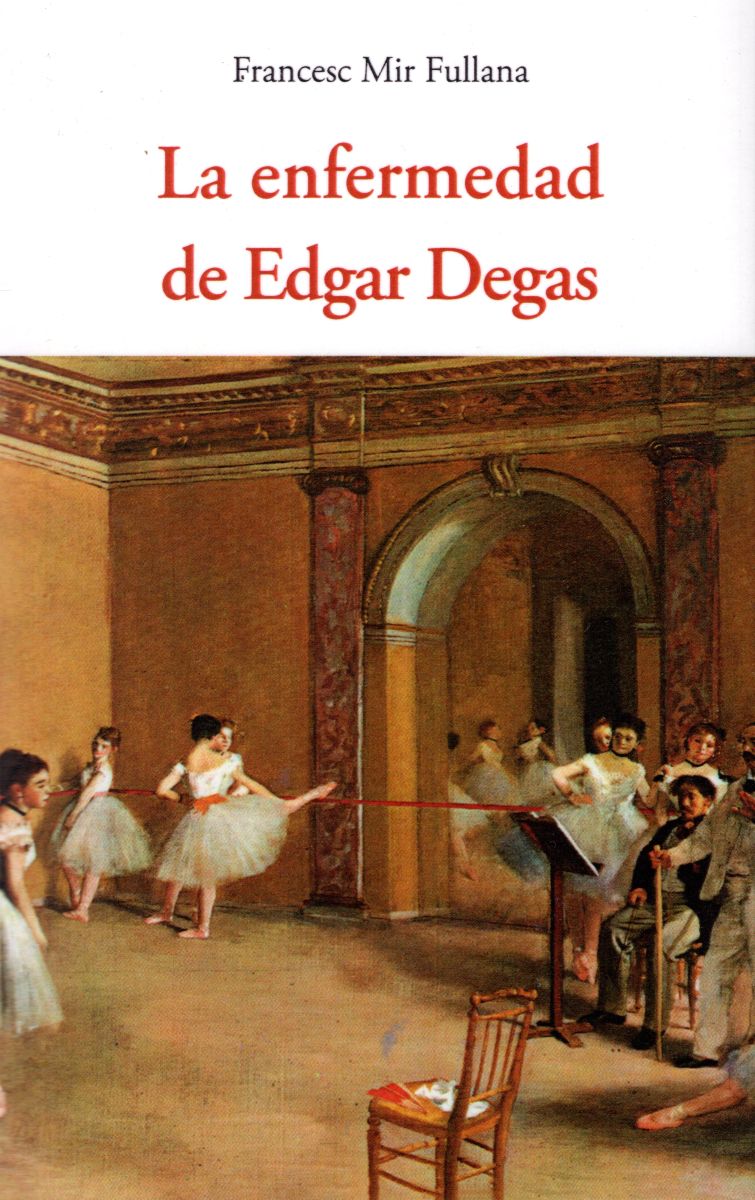 LA ENFERMEDAD DE EDGAR DEGAS 
