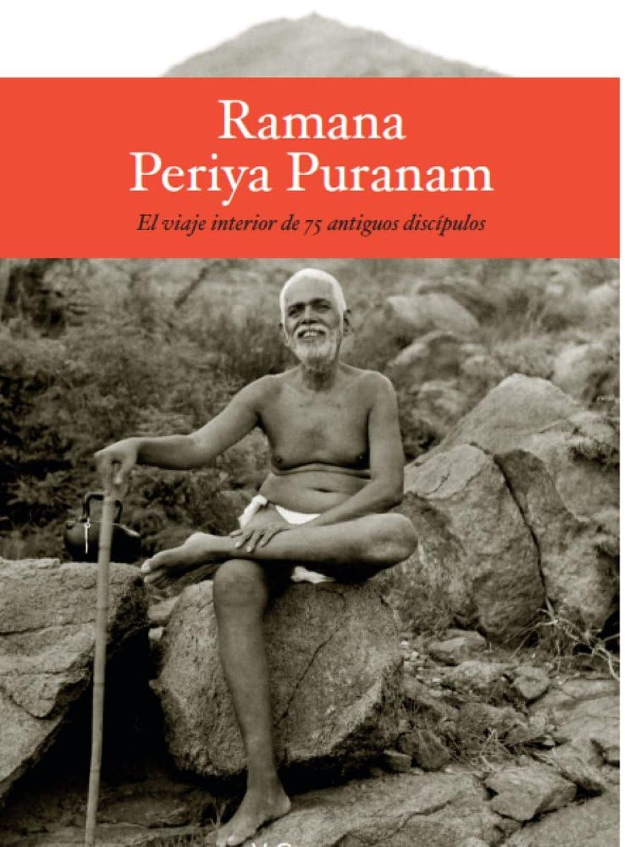 RAMANA PERIYA PURANAM . VIAJE INTERIOR DE 75 ANTIGUOS DEVOTOS DE SRI RAMANA MAHARSHI