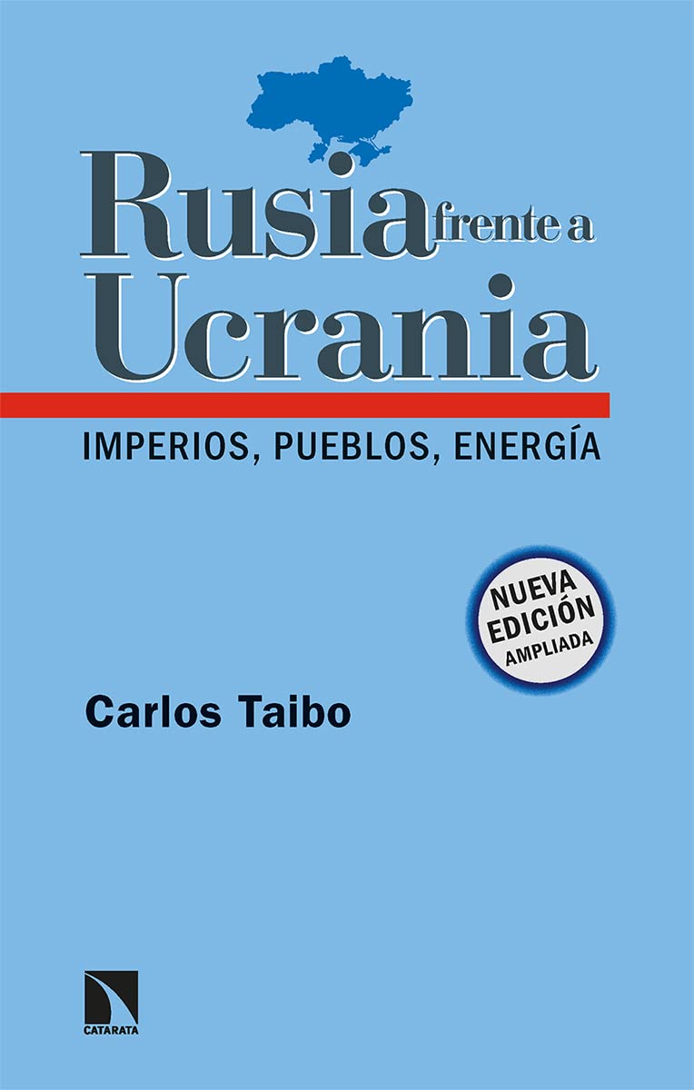 RUSIA FRENTE A UCRANIA : IMPERIOS , PUEBLOS , ENERGIA