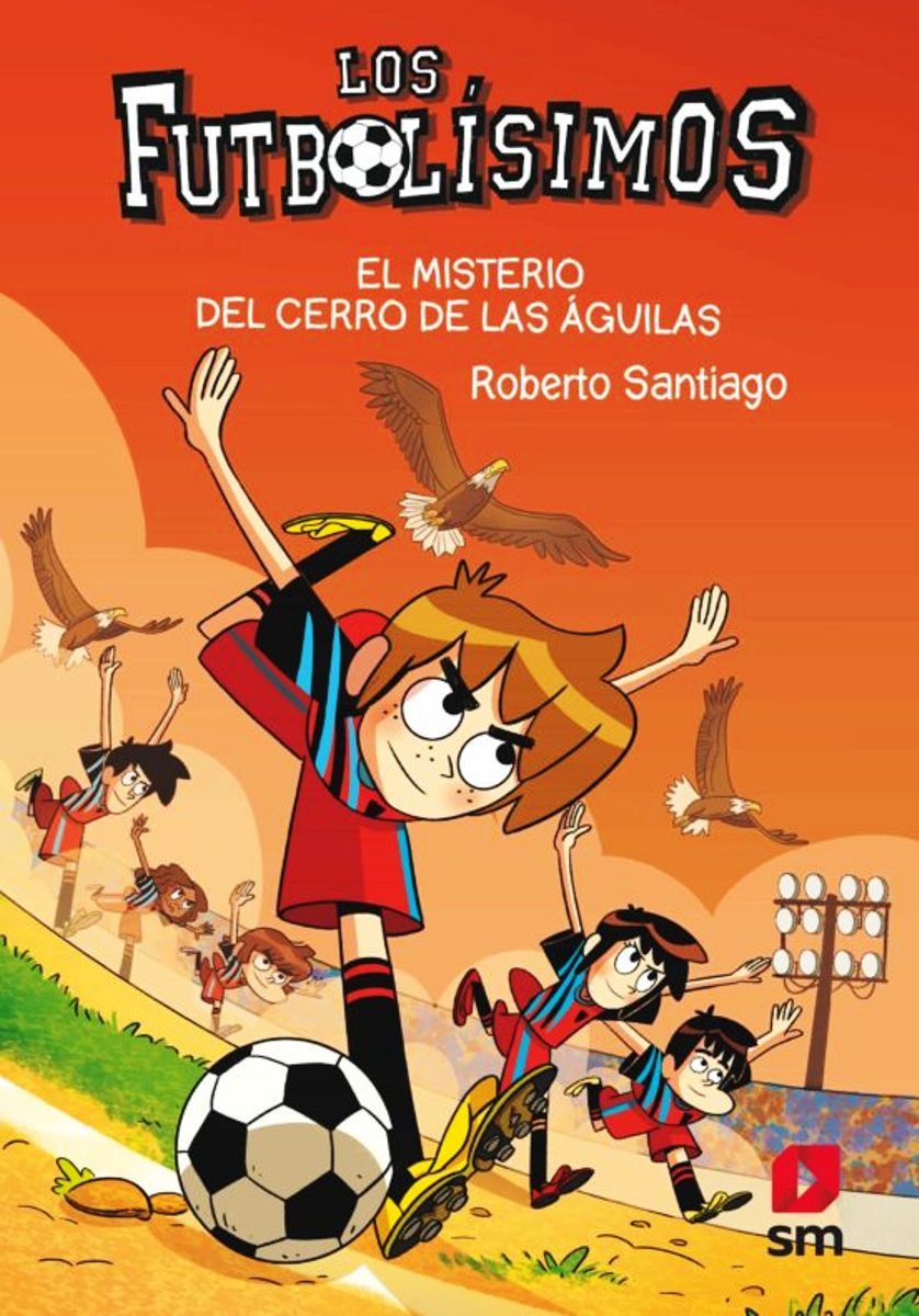 FUTBOLISIMOS 21 - EL MISTERIO DEL CERRO DE LAS AGUILAS