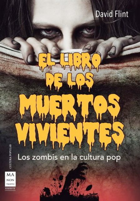 EL LIBRO DE LOS MUERTOS VIVIENTES . LOS ZOMBIS EN LA CULTURA POP