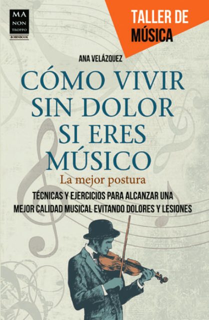 COMO VIVIR SIN DOLOR SI ERES MUSICO . LA MEJOR POSTURA