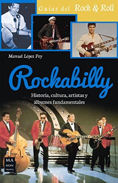 ROCKABILLY . HISTORIA, CULTURA, ARTISTAS Y ALBUMES FUNDAMENTALES