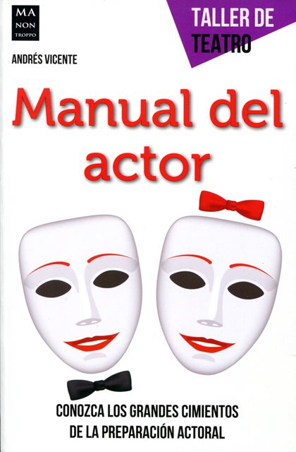 MANUAL DEL ACTOR . TALLER DE TEATRO