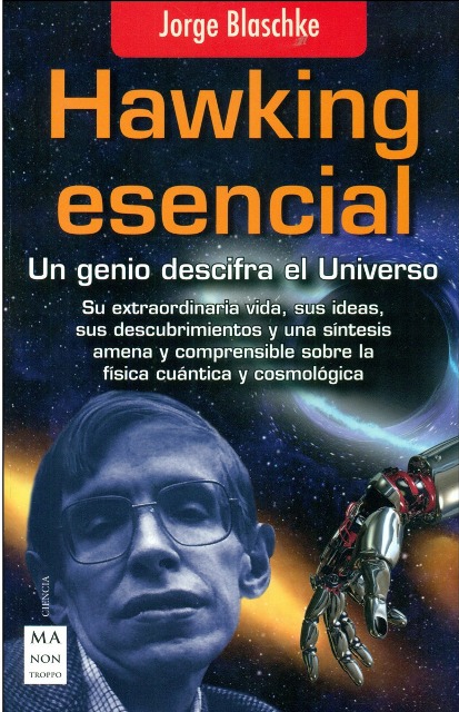 HAWKING ESENCIAL . UN GENIO DESCIFRA EL UNIVERSO