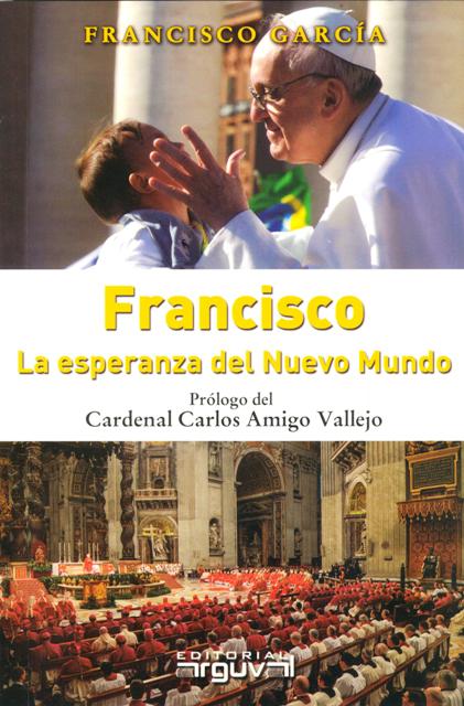 LA ESPERANZA DEL NUEVO MUNDO FRANCISCO 