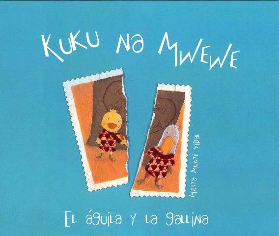 KUKU NA MWEWE . EL AGUILA Y LA GALLINA