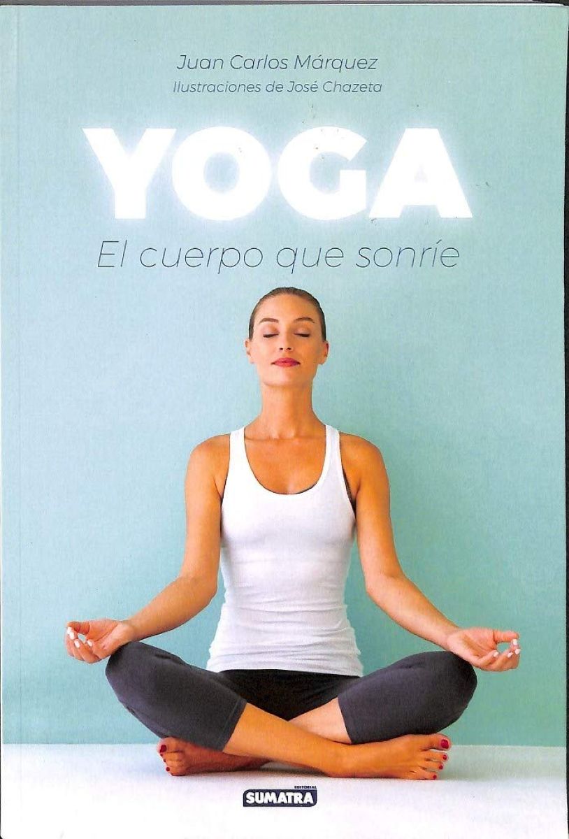 YOGA . EL CUERPO QUE SONRIE