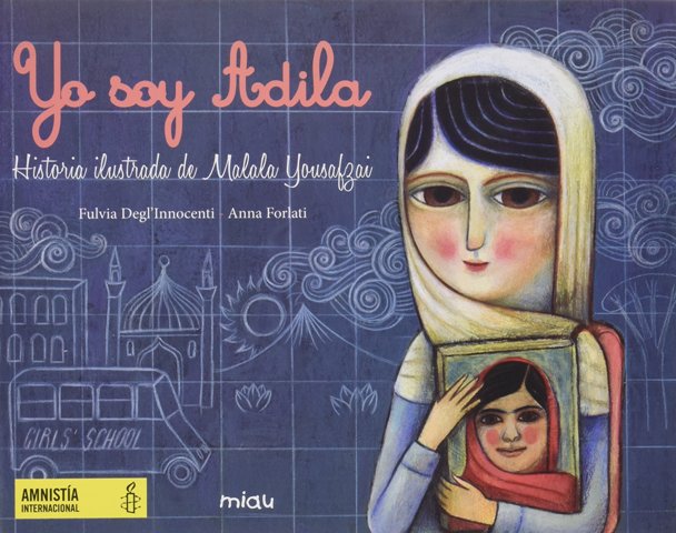 YO SOY ADILA . HISTORIA ILUSTRADA DE MALALA YOUSAFZAI