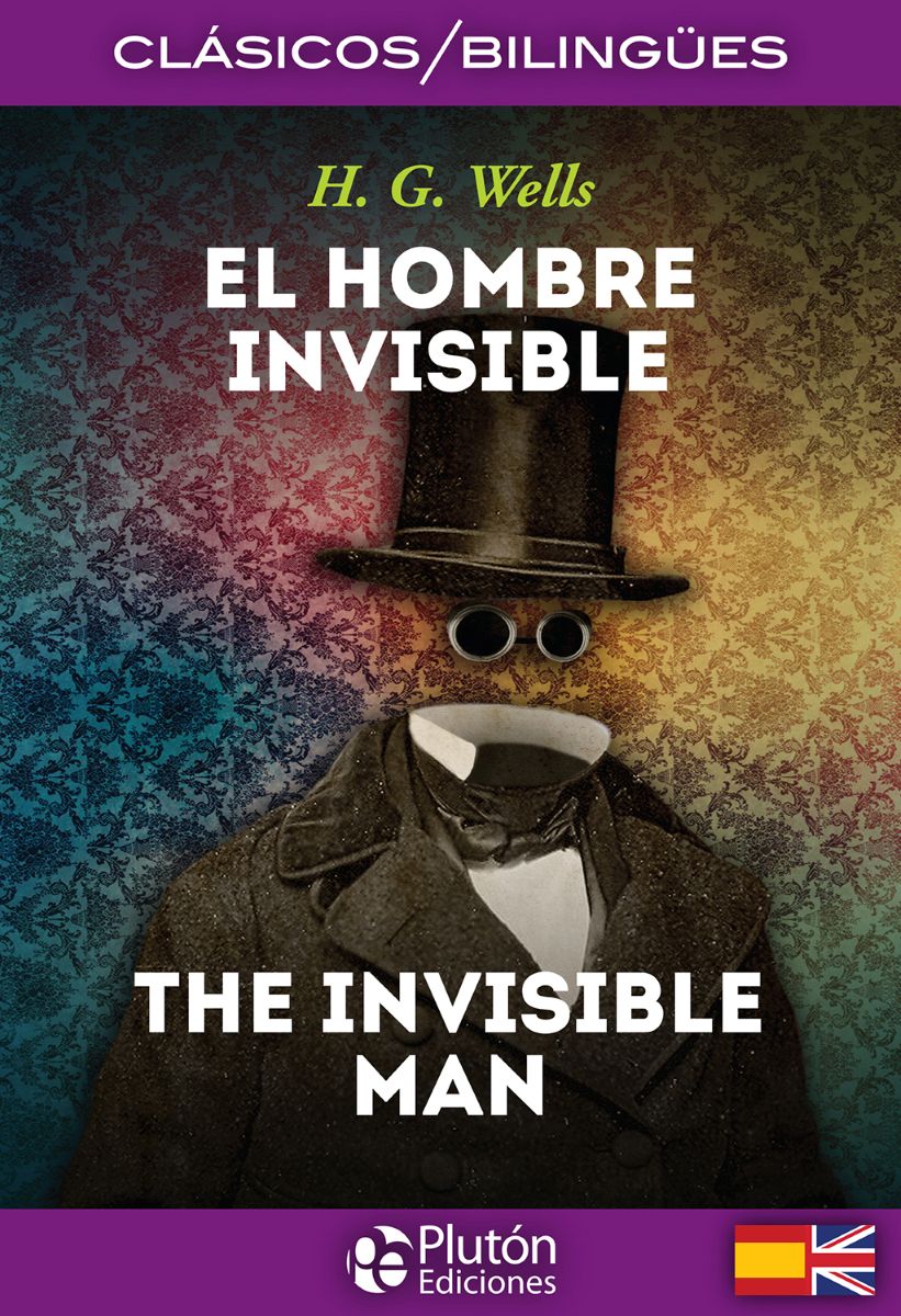 EL HOMBRE INVISIBLE - THE INVISIBLE MAN (BILINGUE) 