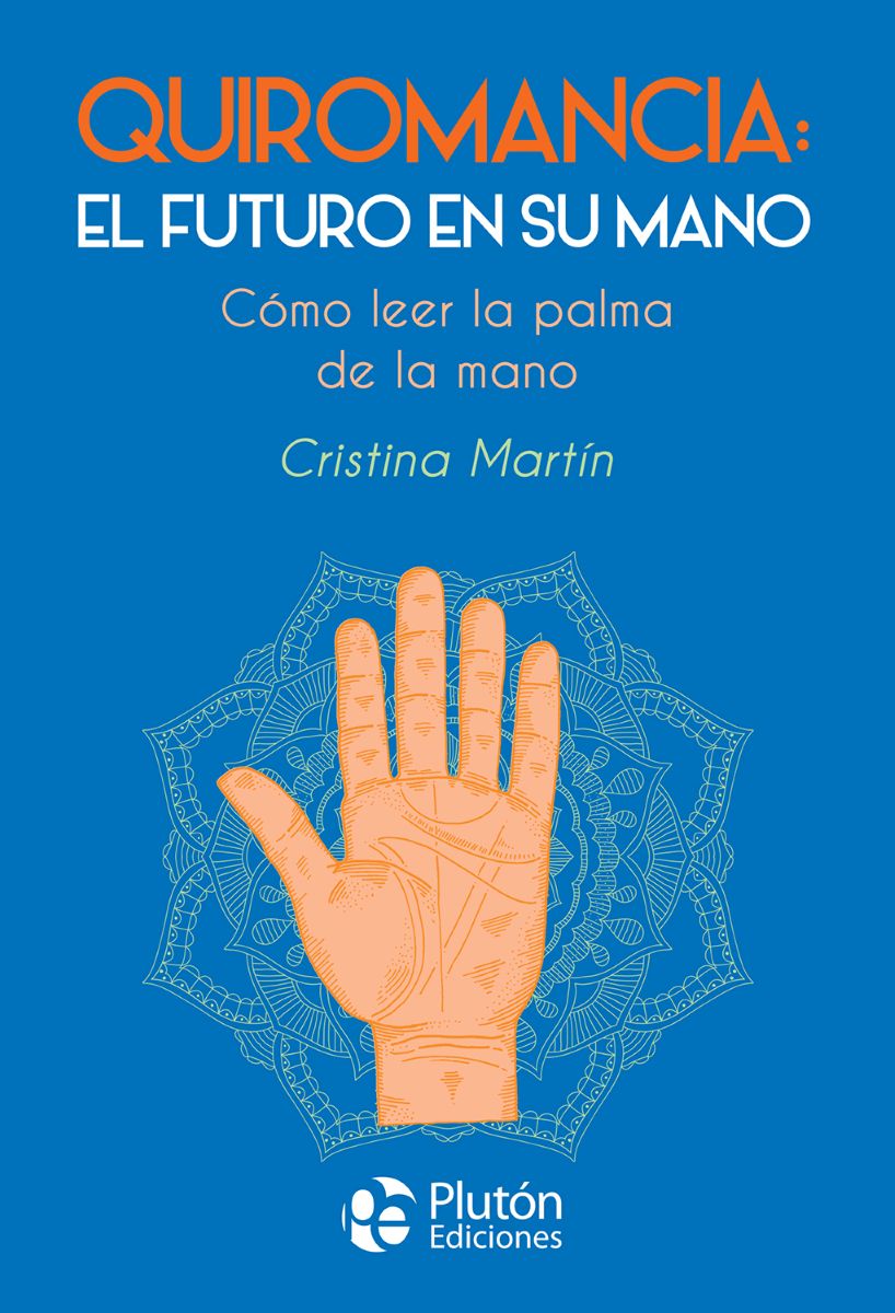 QUIROMANCIA : EL FUTURO EN SU MANO
