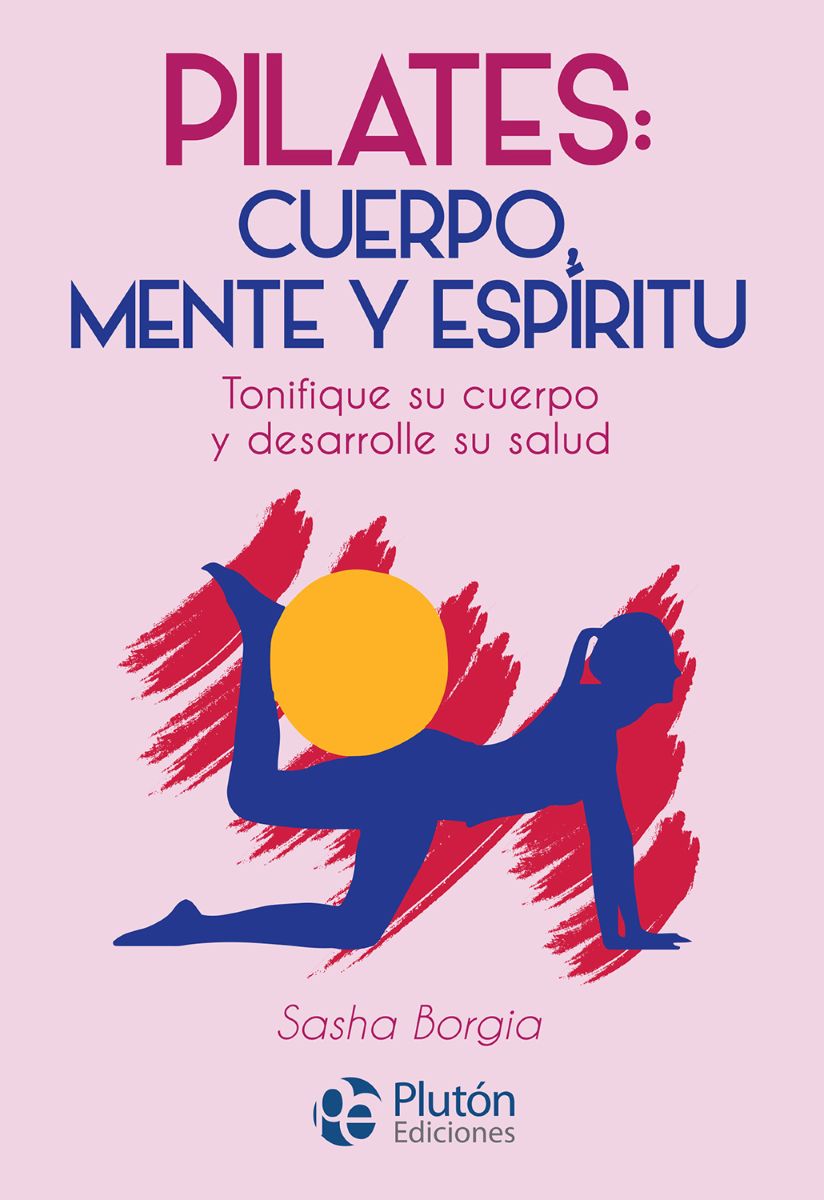 PILATES : CUERPO , MENTE Y ESPIRITU