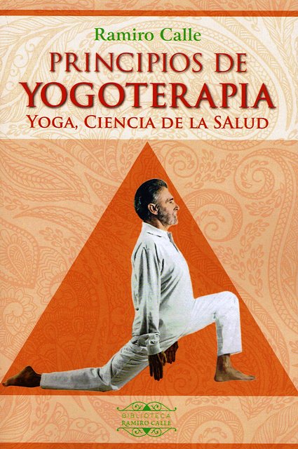 PRINCIPIOS DE YOGOTERAPIA . YOGA , CIENCIA DE LA SALUD