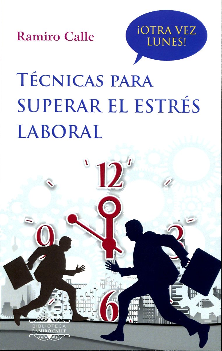 TECNICAS PARA SUPERAR EL ESTRES LABORAL