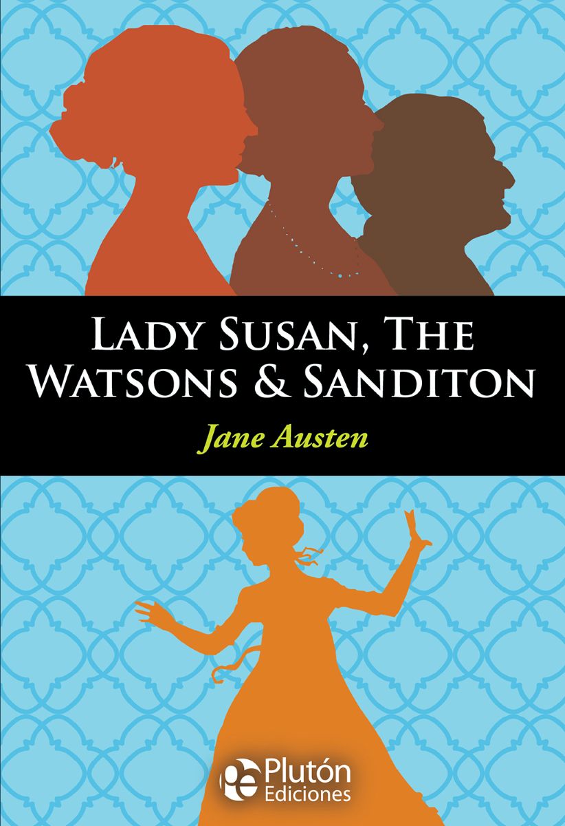 LADY SUSAN , THE WATSONS Y SANDITON - ENGLISH