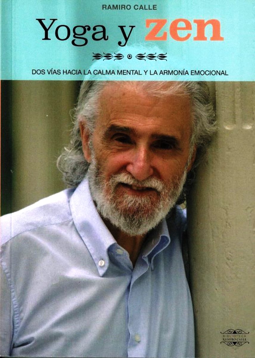 YOGA Y ZEN . DOS VIAS HACIA LA CALMA MENTAL Y LA ARMONIA EMOCIONAL