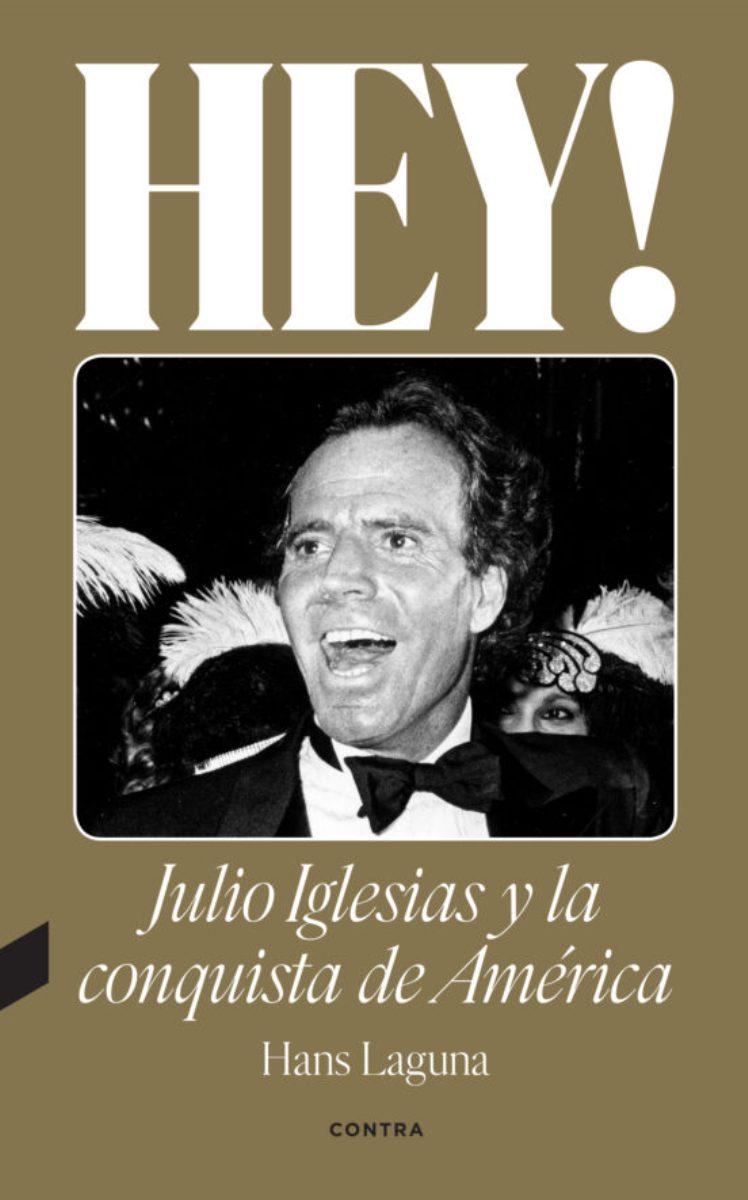 HEY ! JULIO IGLESIAS Y LA CONQUISTA DE AMERICA