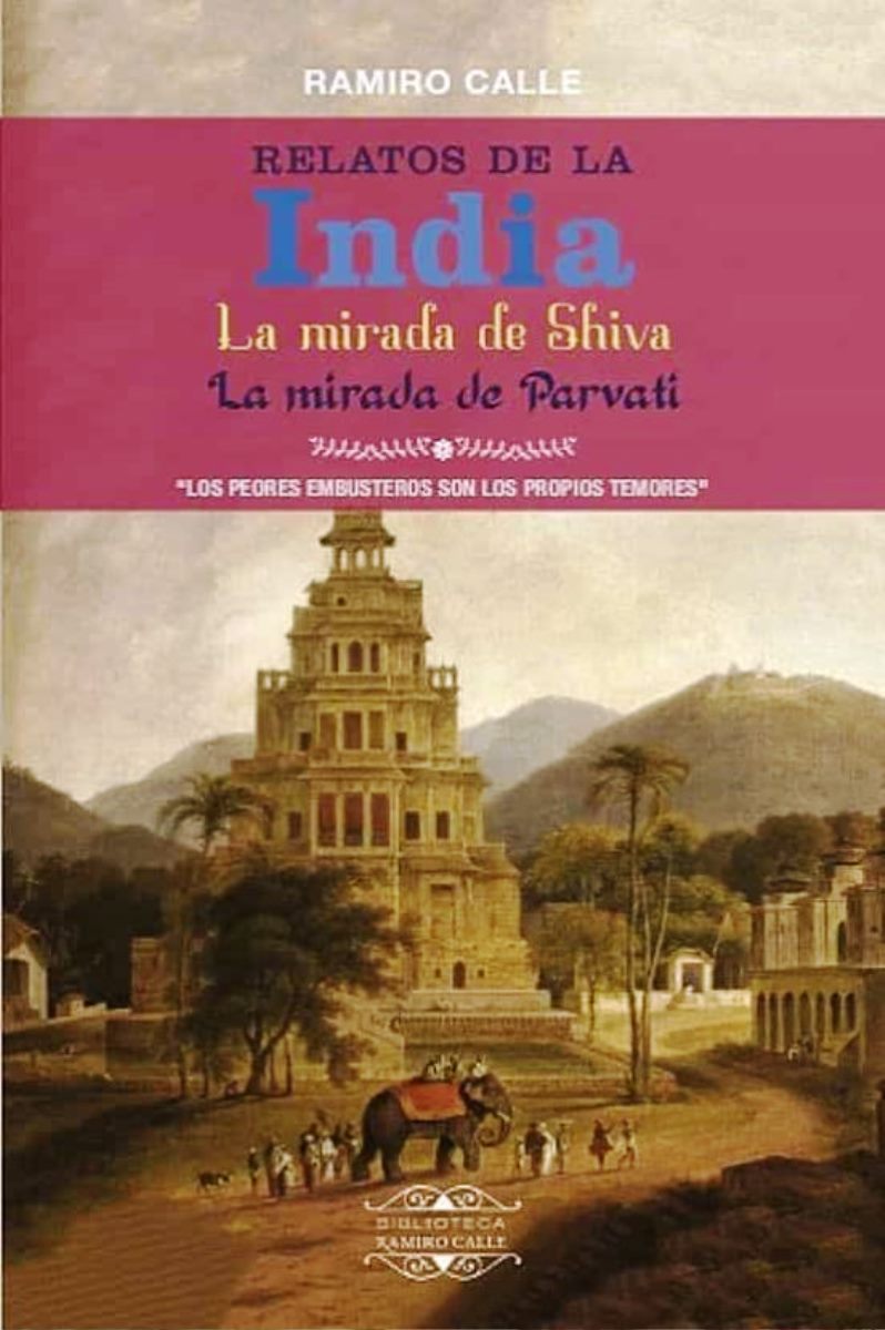 RELATOS DE LA INDIA . LA MIRADA DE SHIVA . LA MIRADA DE PARAVATI